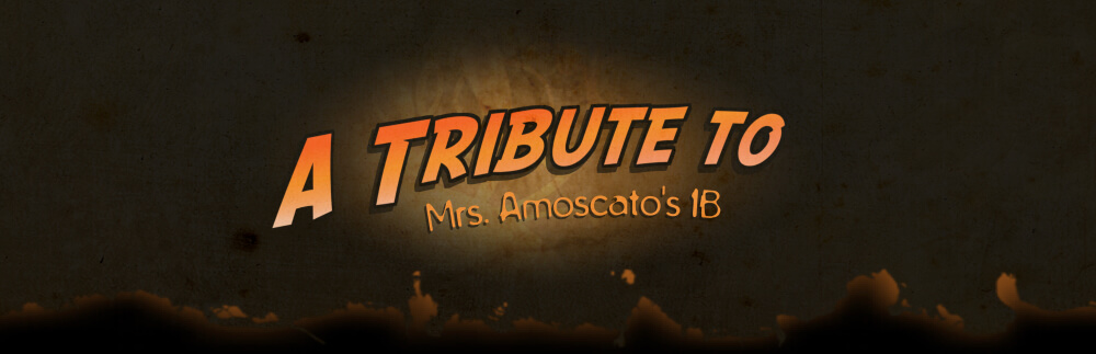 A tribute to Mrs. Amoscato's 1B